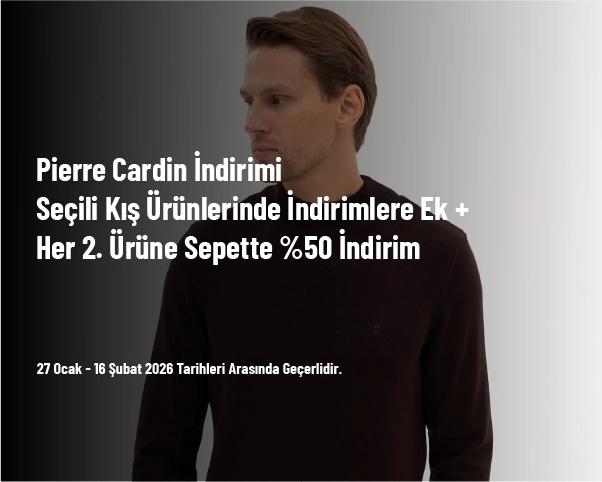 Pierre Cardin İndirimi - Seçili Kış Ürünlerinde İndirimlere Ek + Her 2. Ürüne Sepette %50 İndirim