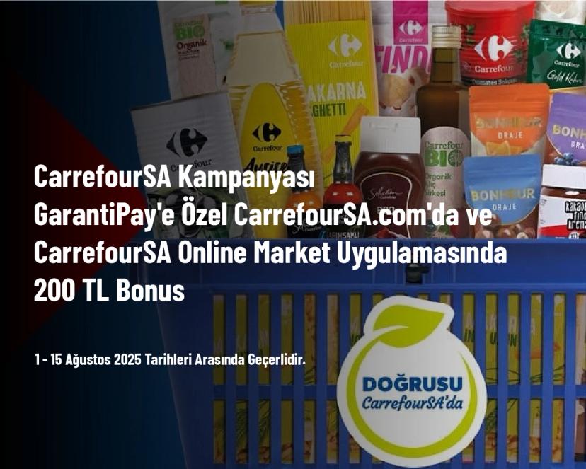 CarrefourSA Kampanyası - GarantiPay'e Özel CarrefourSA.com'da ve CarrefourSA Online Market Uygulamadında 200 TL Bonus