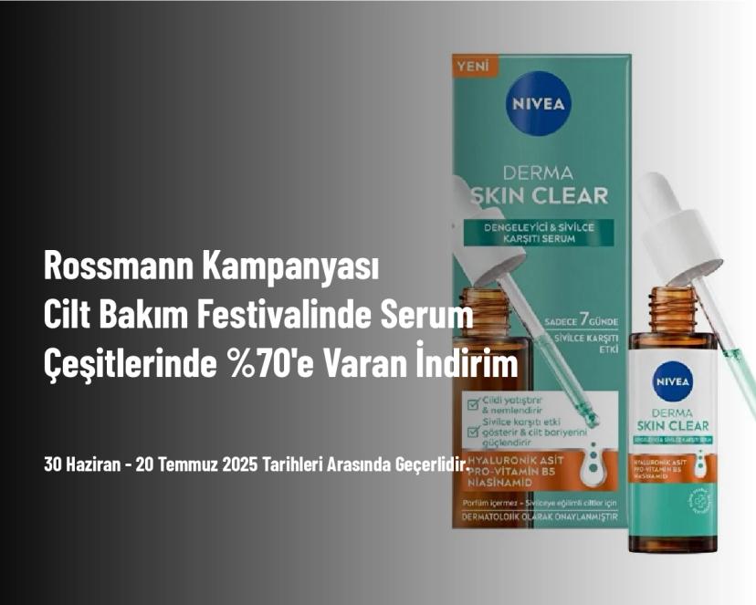 Rossmann Kampanyası - Cilt Bakım Festivalinde Serum Çeşitlerinde %70'e Varan İndirim