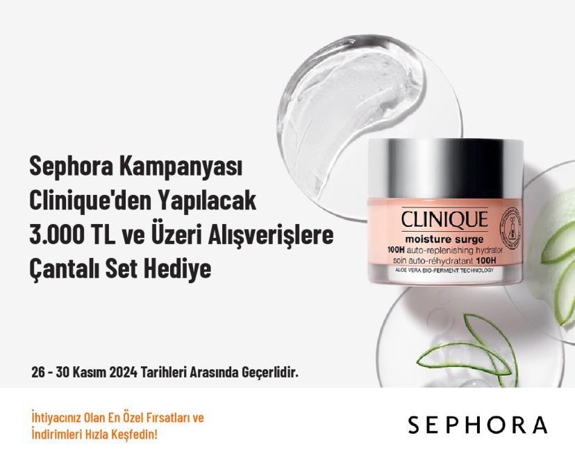 Sephora Kampanyası - Clinique'den Yapılacak 3.000 TL ve Üzeri Alışverişlere Çantalı Set Hediye