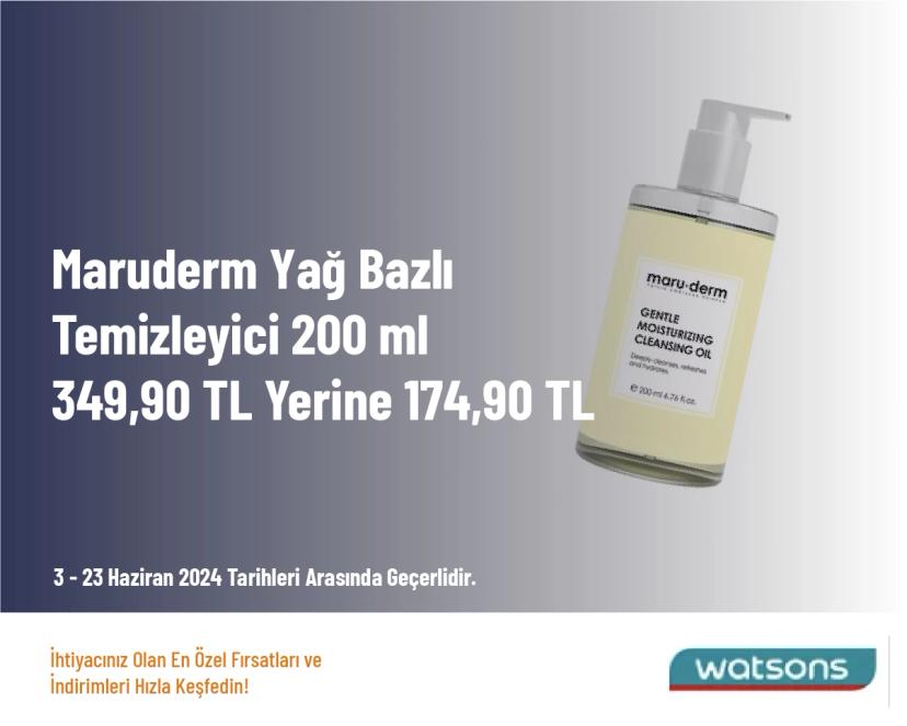 Watsons İndirim - Maruderm Yağ Bazlı Temizleyici 200 ml 349,90 TL Yerine 174,90 TL