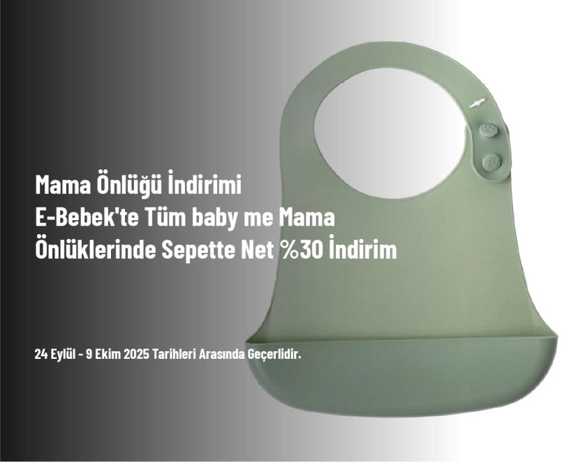 Mama Önlüğü İndirimi - E-Bebek'te Tüm baby me Mama Önlüklerinde Sepette Net %30 İndirim