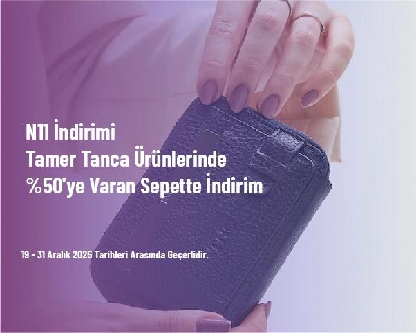 N11 İndirimi - Tamer Tanca Ürünlerinde %50'ye Varan Sepette İndirim