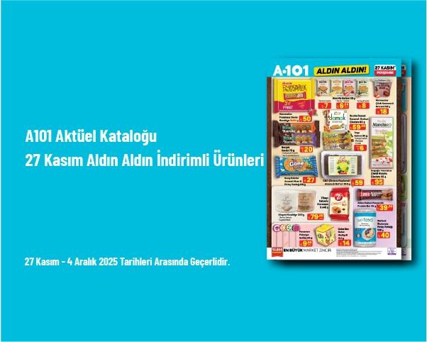 A101 Aktüel Kataloğu - 27 Kasım Aldın Aldın İndirimli Ürünleri