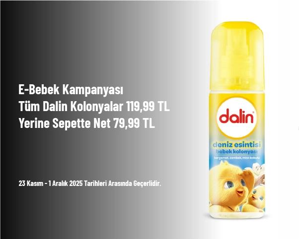 E-Bebek Kampanyası - Tüm Dalin Kolonyalar 119,99 TL Yerine Sepette Net 79,99 TL