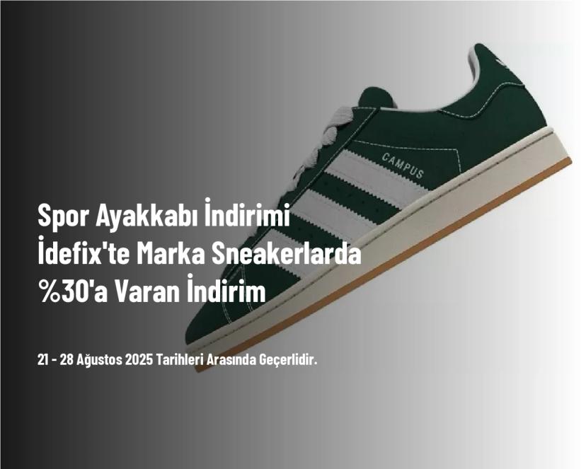 Spor Ayakkabı İndirimi - İdefix'te Marka Sneakerlarda %30'a Varan İndirim