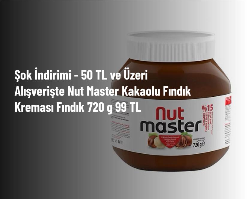 Şok İndirimi - 50 TL ve Üzeri Alışverişte Nut Master Kakaolu Fındık Kreması Fındık 720 g 99 TL