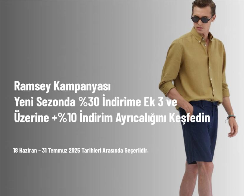 Ramsey Kampanyası - Yeni Sezonda %30 İndirime Ek 3 ve Üzerine +%10 İndirim Ayrıcalığını Keşfedin