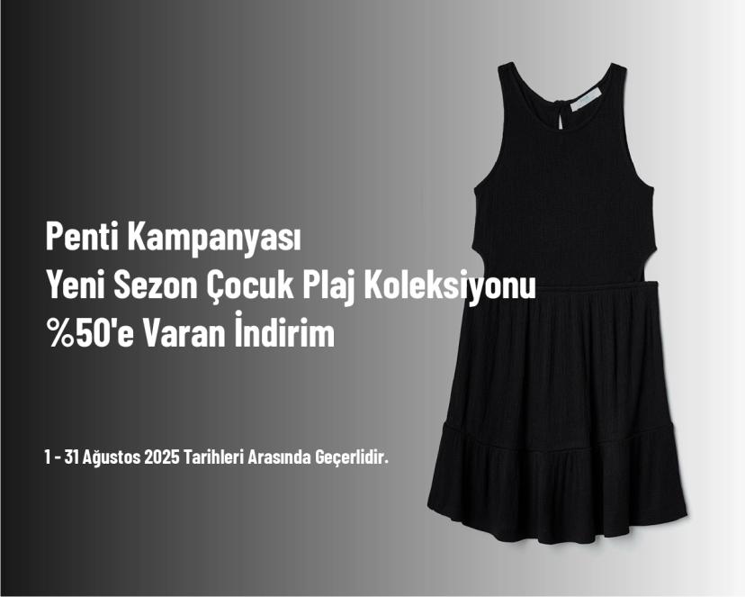 Penti Kampanyası - Yeni Sezon Çocuk Plaj Koleksiyonu %50'e Varan İndirim