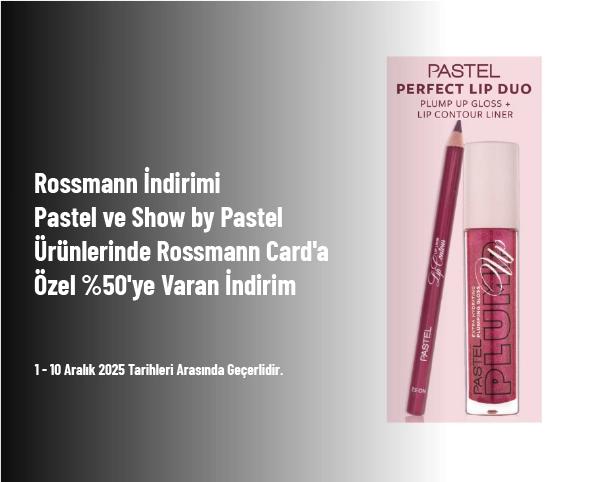 Rossmann İndirimi - Pastel ve Show by Pastel Ürünlerinde Rossmann Card'a Özel %50'ye Varan İndirim