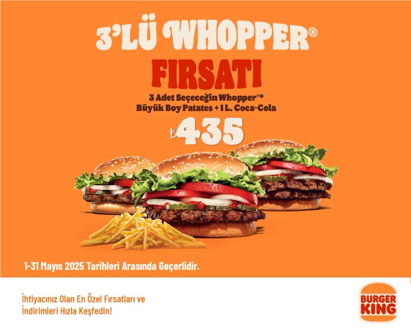 Burger King Kampanyası - 3'lü Whopper Fırsatı