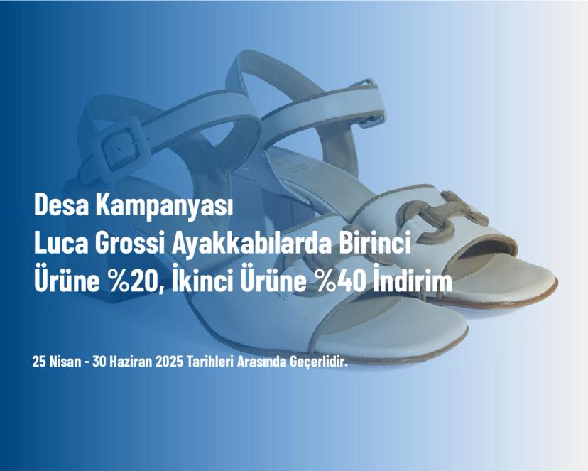 Desa Kampanyası - Luca Grossi Ayakkabılarda Birinci Ürüne %20, İkinci Ürüne %40 İndirim