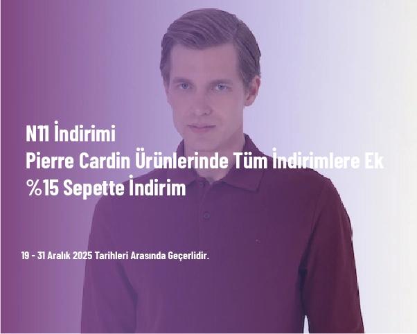 N11 İndirimi - Pierre Cardin Ürünlerinde Tüm İndirimlere Ek %15 Sepette İndirim