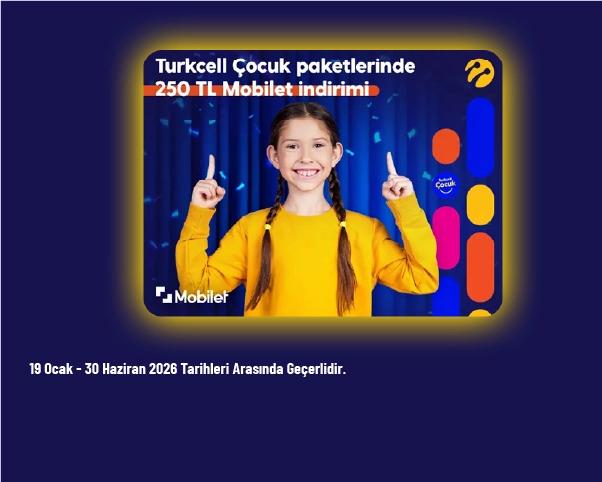Turkcell Kampanyası - ​Turkcell Çocuk’lulara Özel Mobilet’te Konserden Tiyatroya Yüzlerce Etkinlikte 250 TL İndirim