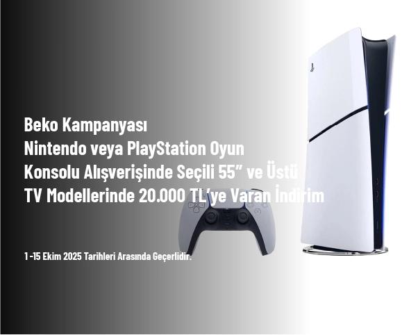 Beko Kampanyası - Nintendo veya PlayStation Oyun Konsolu Alışverişinde Seçili 55″ ve Üstü TV Modellerinde 20.000 TL’ye Varan İndirim