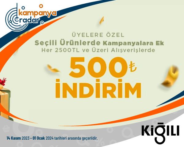 Kigılı Üyelere Özel Seçili Ürünlerde Kampanyalara Ek Her 2500TL'de 500TL İndirim