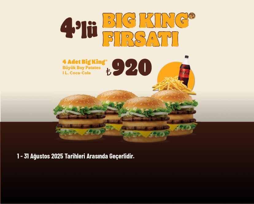 Burger King Kampanyası - 4’lü Big King 920 TL'den Başlayan Fırsatlarla