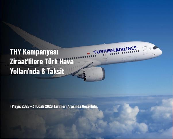 THY Kampanyası - Ziraat'lilere Türk Hava Yolları'nda 6 Taksit