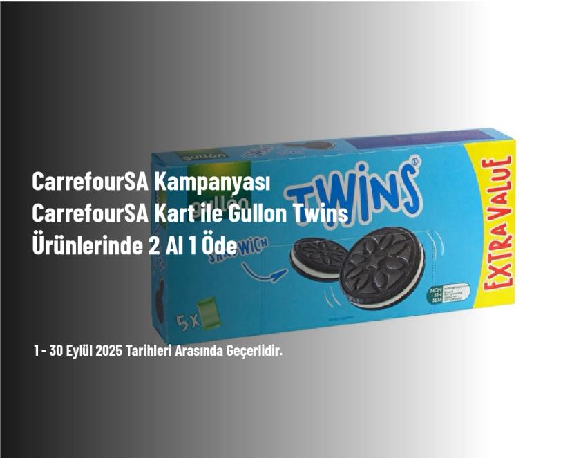 CarrefourSA Kampanyası - CarrefourSA Kart ile Gullon Twins Ürünlerinde 2 Al 1 Öde
