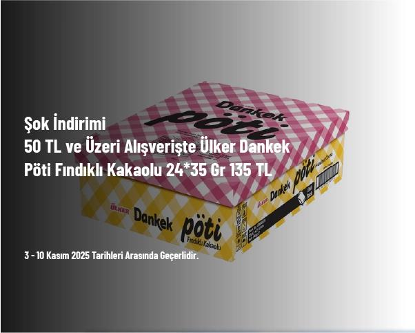 Şok İndirimi - 50 TL ve Üzeri Alışverişte Ülker Dankek Pöti Fındıklı Kakaolu 24*35 Gr 135 TL