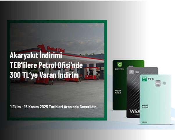 Akaryakıt İndirimi - TEB'lilere Petrol Ofisi’nde 300 TL’ye Varan İndirim