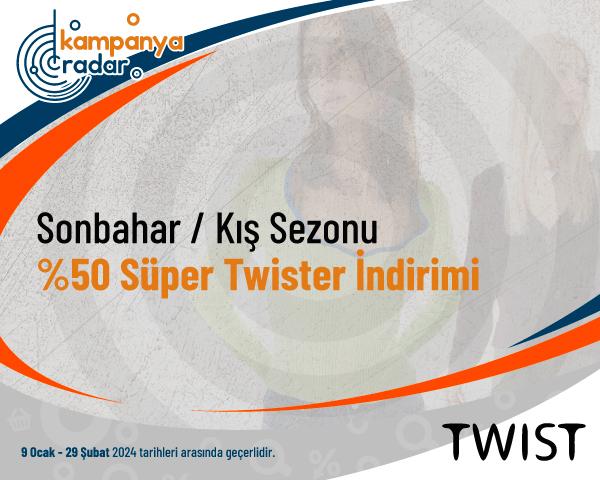 Sonbahar/Kış Sezonu %50 Süper Twister İndirimi