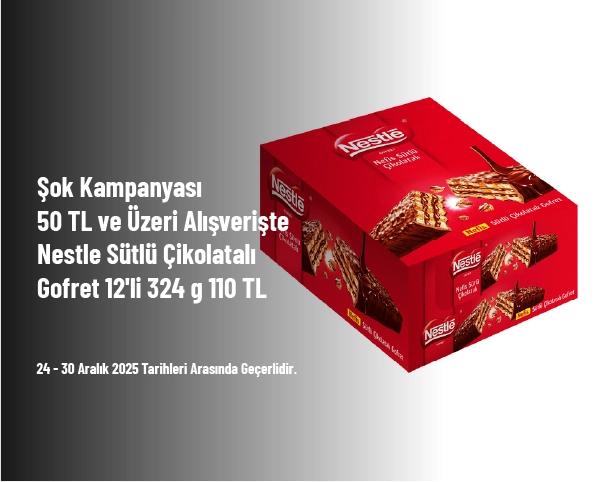 Şok Kampanyası - 50 TL ve Üzeri Alışverişte Nestle Sütlü Çikolatalı Gofret 12'li 324 g 110 TL
