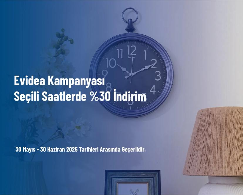 Evidea Kampanyası - Seçili Saatlerde %30 İndirim