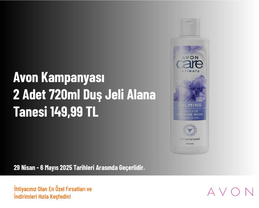Avon Kampanyası - 2 Adet 720ml Duş Jeli Alana Tanesi 149,99 TL