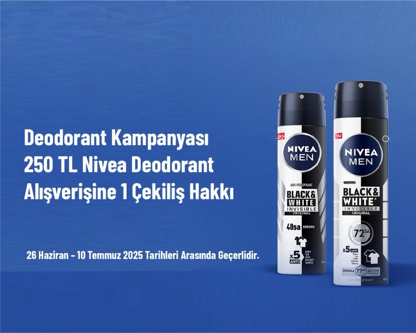 Deodorant Kampanyası - 250 TL Nivea Deodorant Alışverişine 1 Çekiliş Hakkı