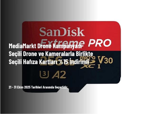 MediaMarkt Drone Kampanyası - Seçili Drone ve Kameralarla Birlikte Seçili Hafıza Kartları %15 İndirimli