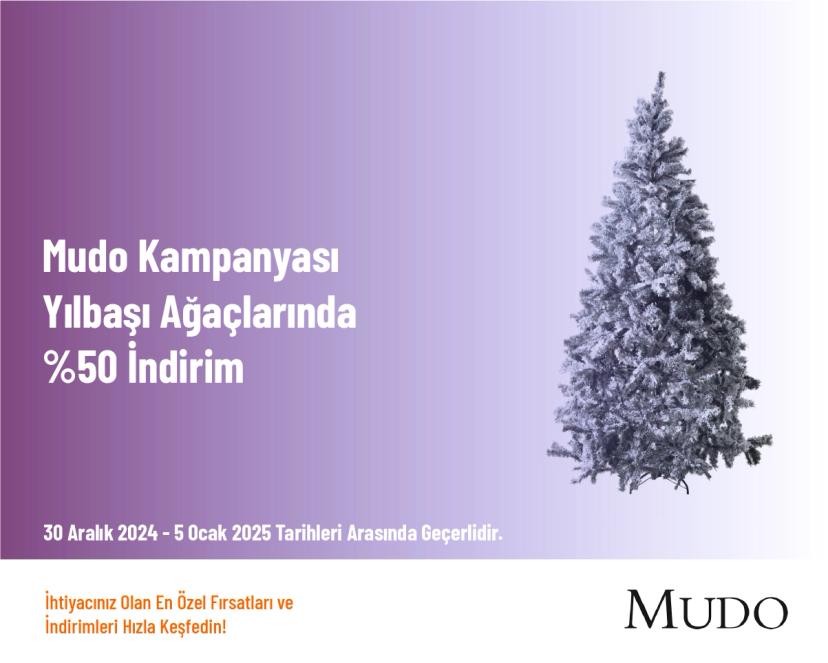 Mudo Kampanyası - Yılbaşı Ağaçlarında %50 İndirim