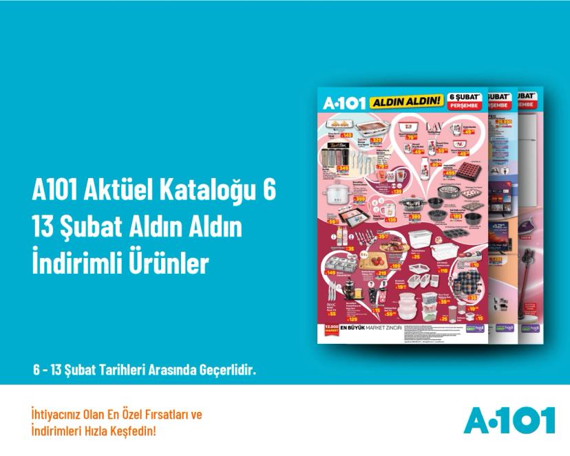 A101 Aktüel Kataloğu - 6 - 13 Şubat Aldın Aldın İndirimli Ürünler