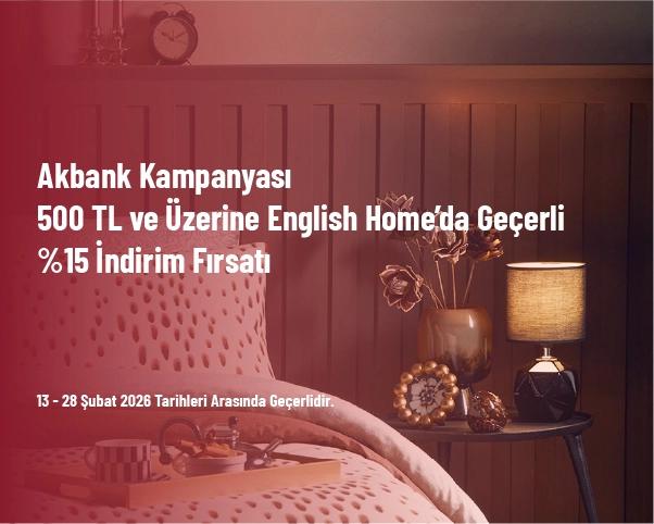 Akbank Kampanyası - 500 TL ve Üzerine English Home’da Geçerli %15 İndirim Fırsatı