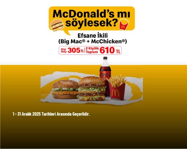 McDonald's Kampanyası - Efsane İkili Big Mac + McChicken Sadece 610 TL