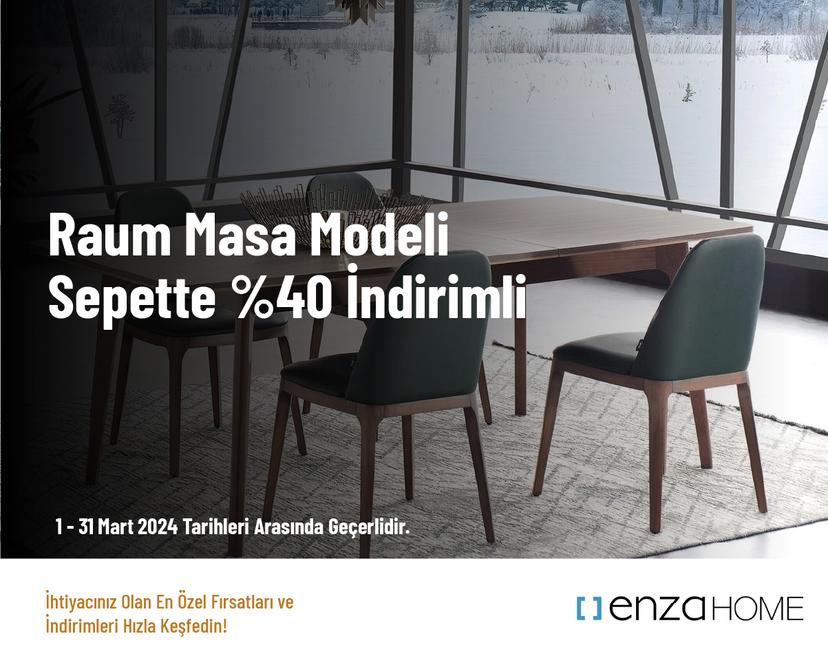 Raum Masa Modeli Sepette %40 İndirimli