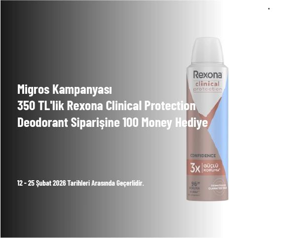 Migros Kampanyası - 350 TL'lik Rexona Clinical Protection Deodorant Siparişine 100 Money Hediye