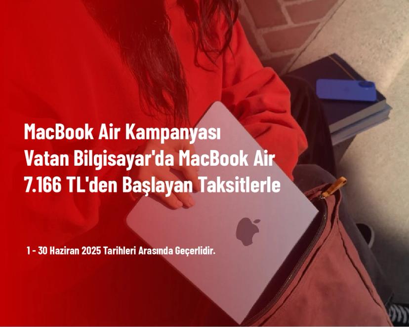 MacBook Air Kampanyası - Vatan Bilgisayar'da MacBook Air 7.166 TL'den Başlayan Taksitlerle