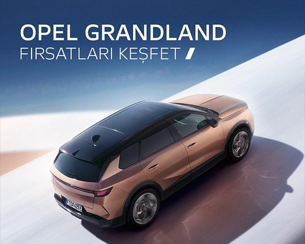Yeni Opel Grandland Mart Kampanyası