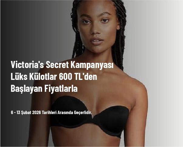 Victoria's Secret Kampanyası - Lüks Külotlar 600 TL'den Başlayan Fiyatlarla