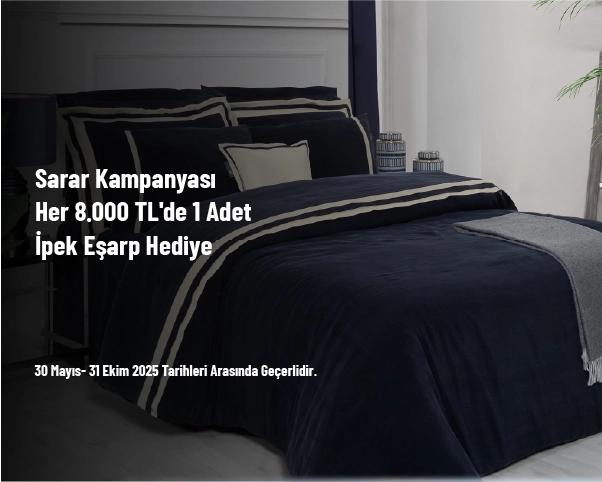 Sarar Kampanyası - Her 8.000 TL'de 1 Adet İpek Eşarp Hediye