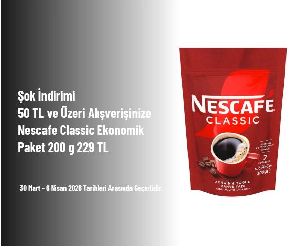 Şok İndirimi - 50 TL ve Üzeri Alışverişinize Nescafe Classic Ekonomik Paket 200 g 229 TL