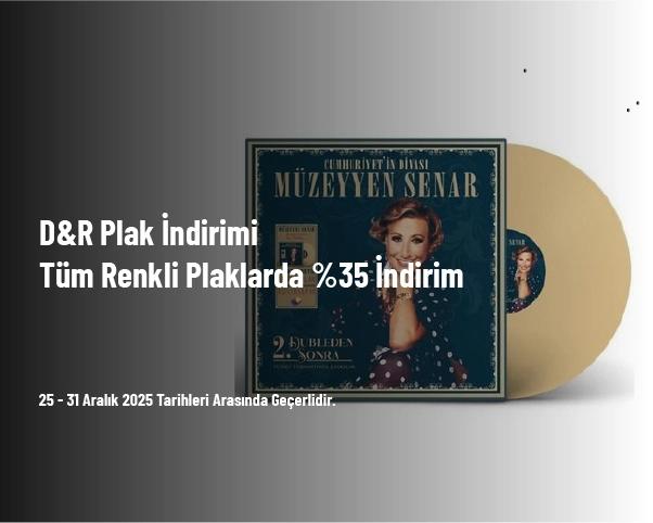 D&R Plak İndirimi - Tüm Renkli Plaklarda %35 İndirim