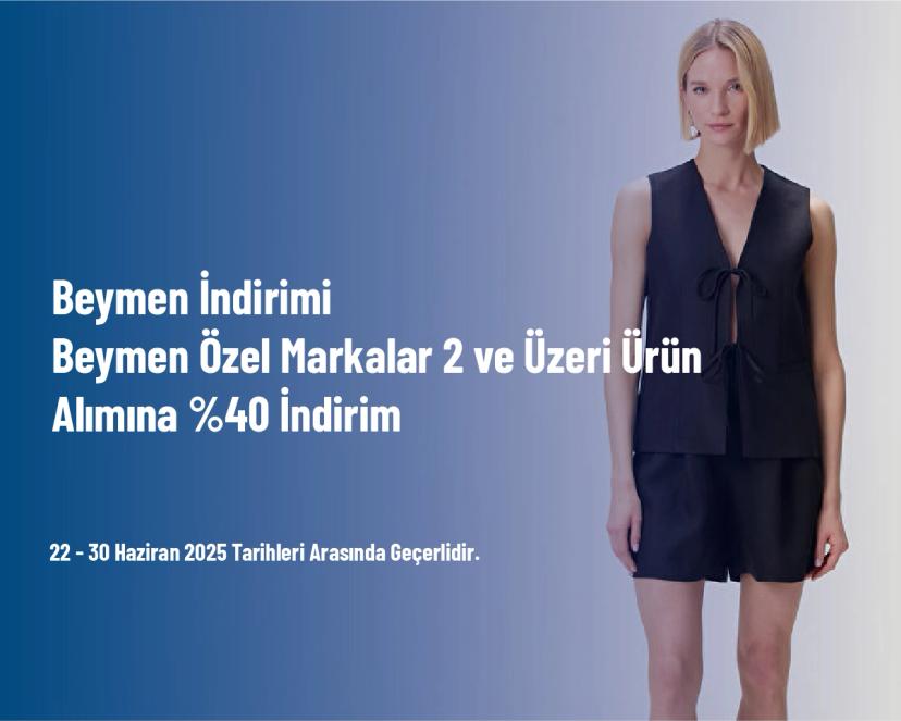 Beymen İndirimi - Beymen Özel Markalar 2 ve Üzeri Ürün Alımına %40 İndirim