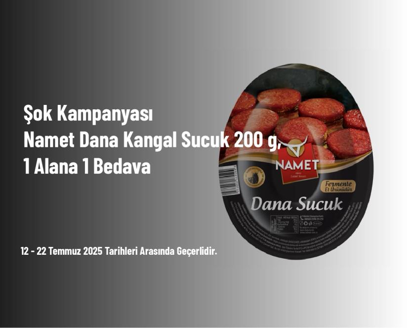 Şok Kampanyası - Namet Dana Kangal Sucuk 200 g, 1 Alana 1 Bedava