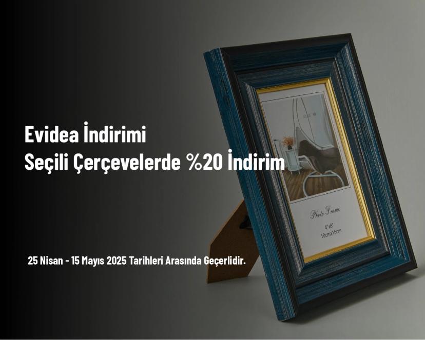 Evidea İndirimi - Seçili Çerçevelerde %20 İndirim
