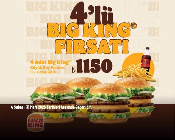 Burger King Kampanyası - 4’lü Big King 1.150 TL'den Başlayan Fiyatlarla