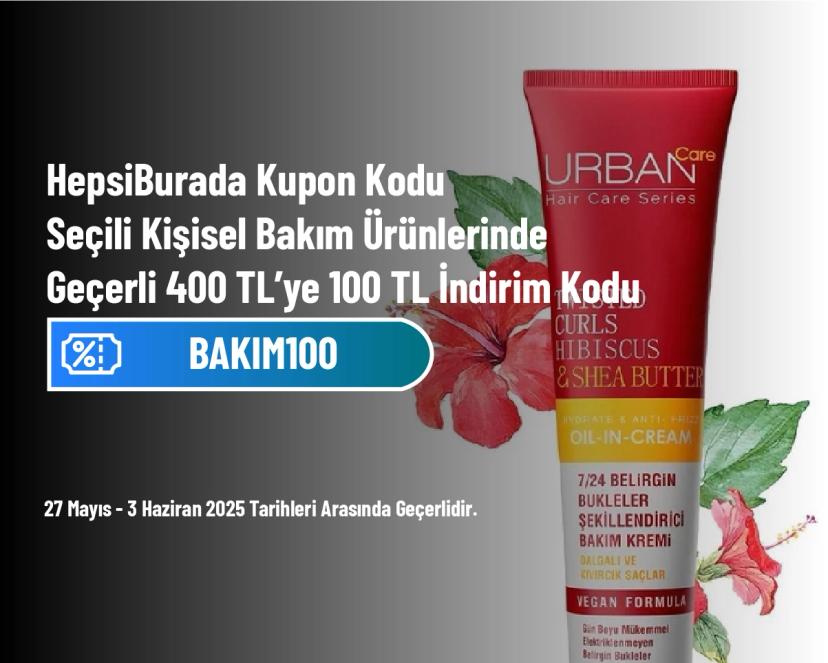 HepsiBurada Kupon Kodu - Seçili Kişisel Bakım Ürünlerinde Geçerli 400 TL’ye 100 TL İndirim Kodu