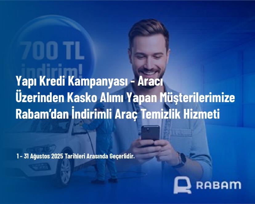 Yapı Kredi Kampanyası - Aracım+ Üzerinden Kasko Alımı Yapan Müşterilerimize Rabam’dan İndirimli Araç Temizlik Hizmeti