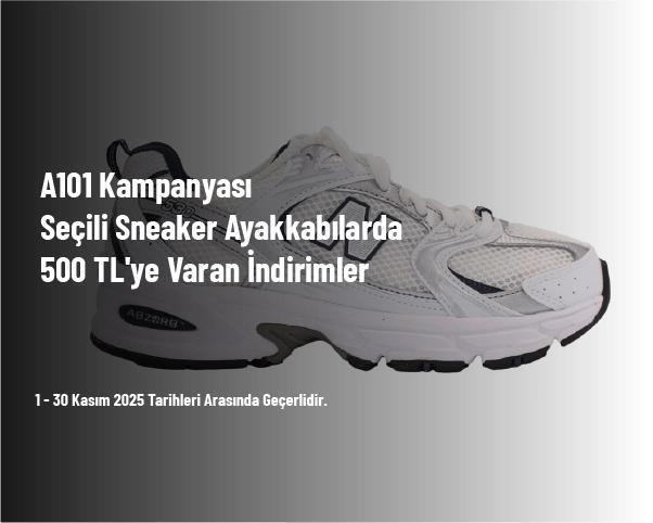 A101 Kampanyası - Seçili Sneaker Ayakkabılarda 500 TL'ye Varan İndirimler